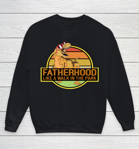 Father's Day Funny Gift Ideas Apparel  Fatherhood Tyranosaurus Rex Dinosaur T Shirt Youth Sweatshirt