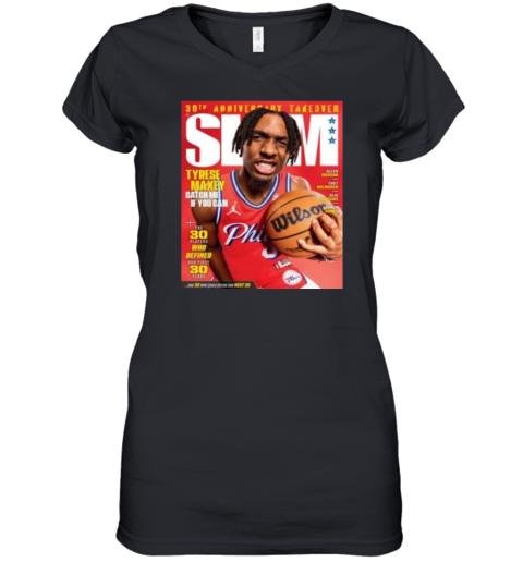 30Th Anniversary Take Over Slam 248 Tyrese Maxey Catch Me If You Can Women's V-Neck T-Shirt