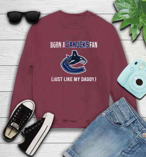 NHL Vancouver Canucks Hockey Loyal Fan Just Like My Daddy Shirt Sweatshirt 5