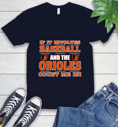 MLB If It Involves Baseball And The Baltimore Orioles Count Me In Sports V-Neck T-Shirt 3
