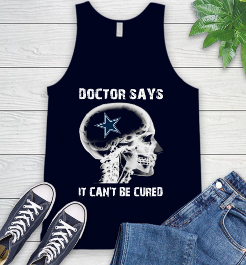 NFL Dallas Cowboys Football Skull It Can't Be Cured Shirt Tank Top 2