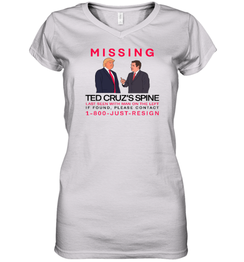 Missing Ted Cruz's Spine Last Seen With Man On The Left Women's V-Neck T-Shirt - Topshirtpro