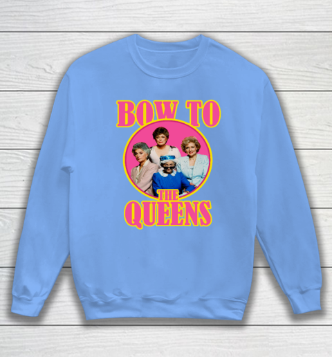 Golden Girls Tshirt Bow To The Queens Sweatshirt 7