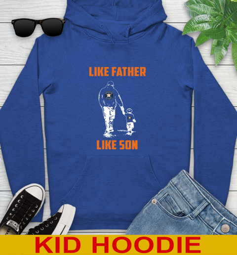 Houston Astros MLB Baseball Like Father Like Son Sports Youth Hoodie 10
