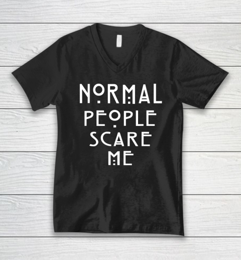 Normal People Scare Me Funny V-Neck T-Shirt