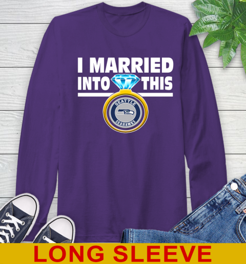Seattle Seahawks NFL Football I Married Into This My Team Sports Long Sleeve T-Shirt 5