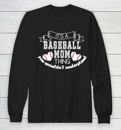 Mother's Day Funny Gift Ideas Apparel  Baseball Mom  It Long Sleeve T-Shirt
