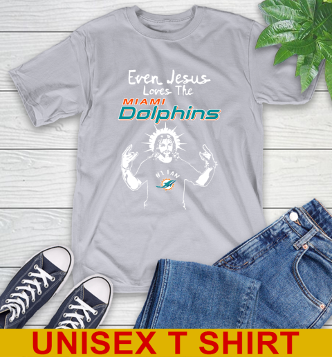 Miami Dolphins NFL Football Even Jesus Loves The Dolphins Shirt T-Shirt 5