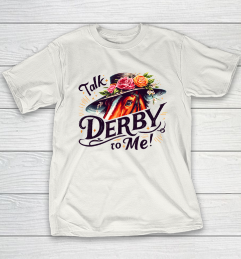 Talk Derby To Me Horse Racing Funny Derby Day Youth T-Shirt