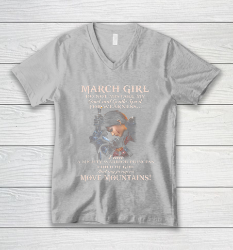 March Girl Do Not Mistake My Quiet And Gentle Spirit V-Neck T-Shirt 3