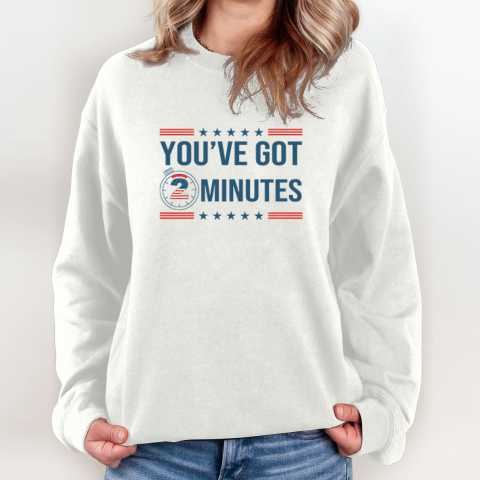 Kash Patel You've Got 2 Minutes Sweatshirt