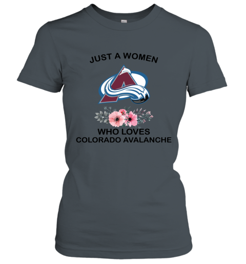 NHL Just A Woman Who Loves Colorado Avalanche Hockey Sports Women's T-Shirt