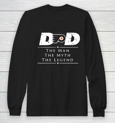 Philadelphia Flyers NHL Ice Hockey Dad The Man The Myth The Legend Long Sleeve T-Shirt