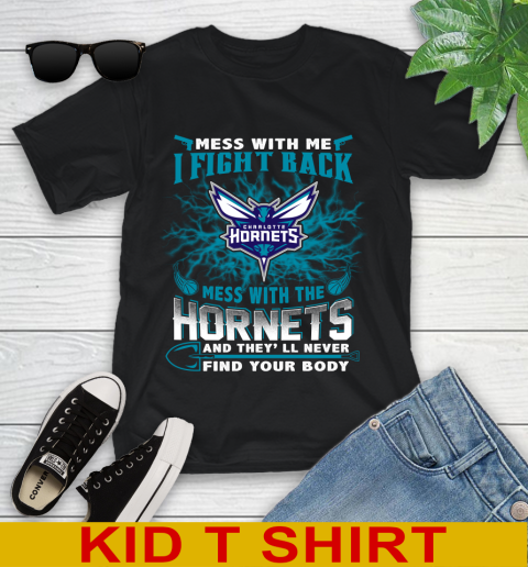 NBA Basketball Charlotte Hornets Mess With Me I Fight Back Mess With My Team And They'll Never Find Your Body Shirt Youth T-Shirt