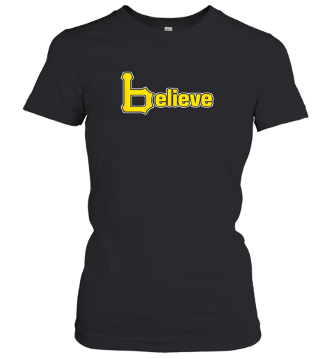 Sports Believe Baseball Pirate Gift Fans Of Pittsburgh Women's T-Shirt