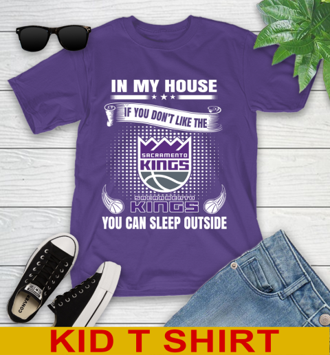 Sacramento Kings NBA Basketball In My House If You Don't Like The  Kings You Can Sleep Outside Shirt Youth T-Shirt - Image 4