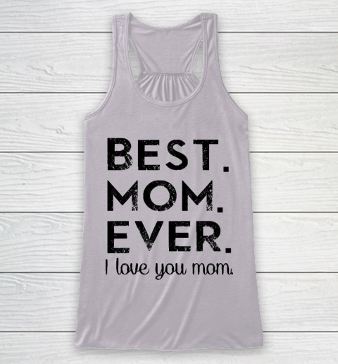 Mother's Day Funny Gift Ideas Apparel  Best. Mom. Ever. T Shirt Racerback Tank 3