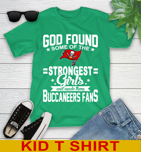 Tampa Bay Buccaneers NFL Football God Found Some Of The Strongest Girls Adoring Fans Youth T-Shirt 7