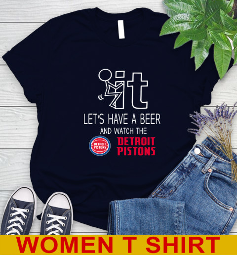 Detroit Pistons Basketball NBA Let's Have A Beer And Watch Your Team Sports Women's T-Shirt 2