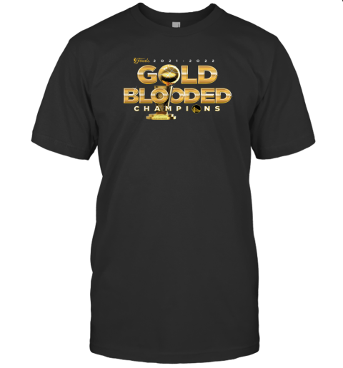 Black Golden State Warriors 2022 NBA Finals Champions Gold Blooded T-Shirt