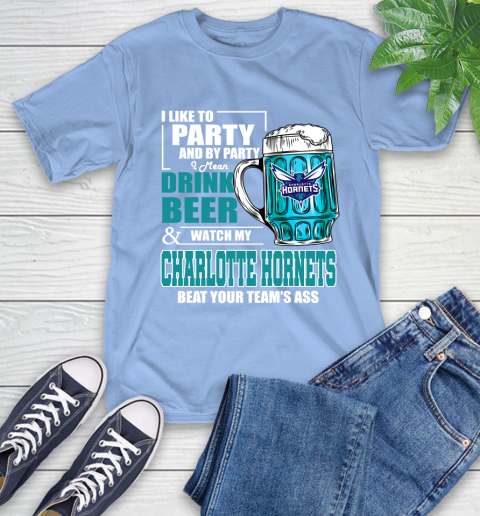NBA Drink Beer and Watch My Charlotte Hornets Beat Your Team' Ass T-Shirt 12