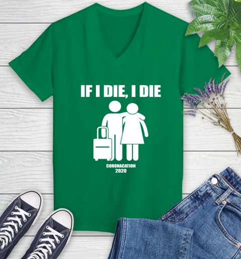 Coronacation If I Die I Die Shirt 75