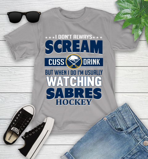 Buffalo Sabres NHL Hockey I Scream Cuss Drink When I'm Watching My Team Youth T-Shirt 4