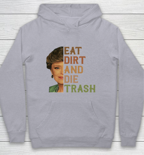 Golden Girls Tshirt Blanche Devereaux Eat Dirt And Die Trash Youth Hoodie 4