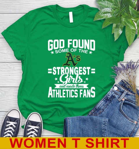 Oakland Athletics MLB Baseball God Found Some Of The Strongest Girls Adoring Fans Women's T-Shirt - Image 8