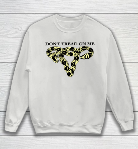 Don't Tread On Me Uterus Shirt Pro Choice Sweatshirt 3