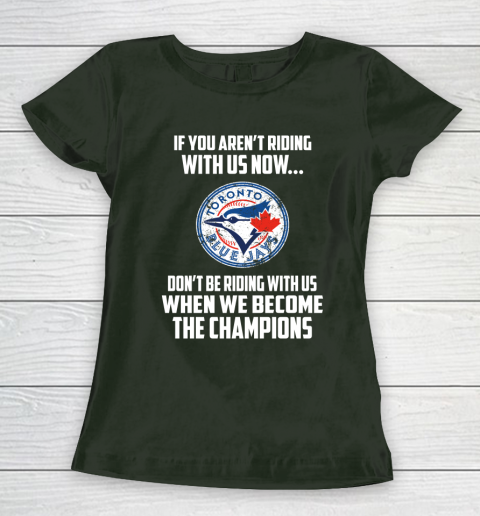 MLB Toronto Blue Jays Baseball We Become The Champions Women's T-Shirt 4