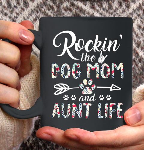 Dog Mom Shirt Dog Lover Dog Auntie And Mom Life Ceramic Mug 11oz