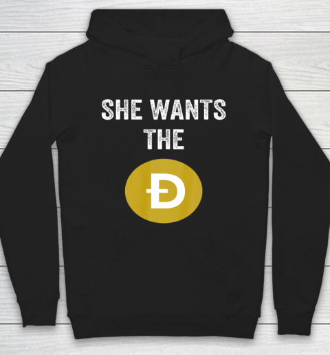 She wants the D Funny Dogecoin meme Doge HODL To the Moon Hoodie