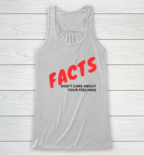 Facts Don't Care About Your Feelings Racerback Tank