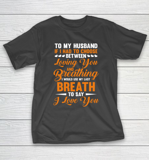 To my husband I Love You T-Shirt