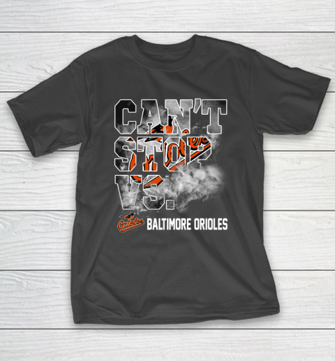 MLB Baltimore Orioles Baseball Can't Stop Vs Baltimore Orioles T-Shirt