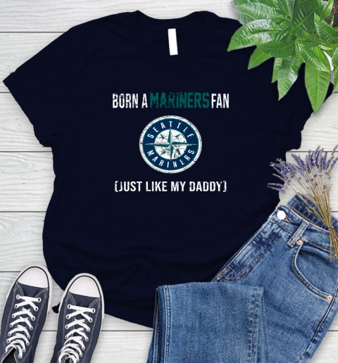 MLB Baseball Seattle Mariners Loyal Fan Just Like My Daddy Shirt Women's T-Shirt 2