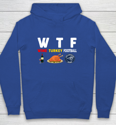 Los Angeles Rams Giving Day WTF Wine Turkey Football NFL Youth Hoodie 6