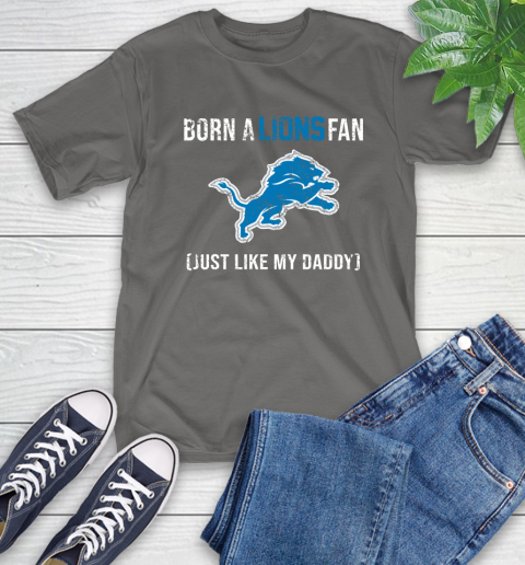 NFL Detroit Lions Football Loyal Fan Just Like My Daddy Shirt T-Shirt 11