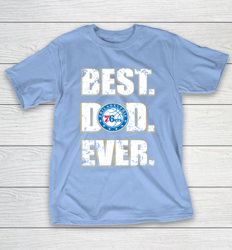 NBA Philadelphia 76ers Basketball Best Dad Ever Family Shirt T-Shirt 10