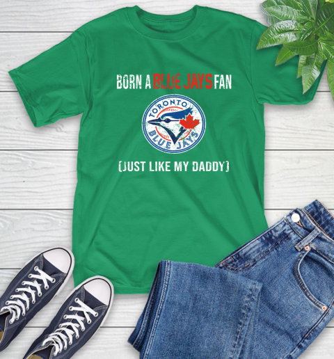 MLB Baseball Toronto Blue Jays Loyal Fan Just Like My Daddy Shirt T-Shirt - Image 9