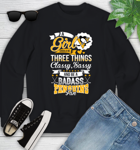 Pittsburgh Penguins NHL Hockey A Girl Should Be Three Things Classy Sassy And A Be Badass Fan Youth Sweatshirt