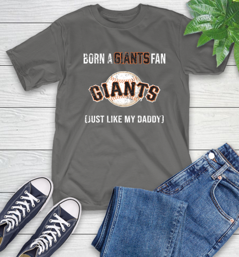 MLB Baseball San Francisco Giants Loyal Fan Just Like My Daddy Shirt T-Shirt 11