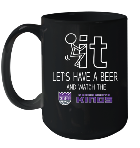 Sacramento Kings Basketball NBA Let's Have A Beer And Watch Your Team Sports Ceramic Mug 15oz