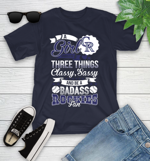 Colorado Rockies MLB Baseball A Girl Should Be Three Things Classy Sassy And A Be Badass Fan Youth T-Shirt 2