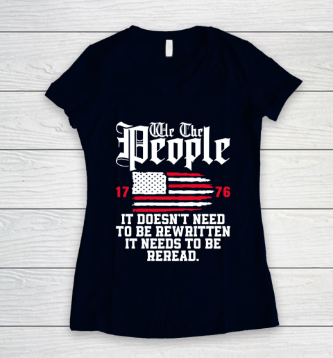 We The People It Doesn't Need To Be Rewritten It Needs To Be Reread , Celebrate 4th Of July Women's V-Neck T-Shirt 2