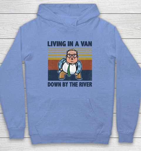 Matt Foley Living In A Van Down By The River Hoodie 7