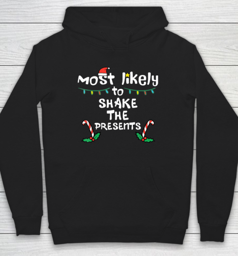 Most Likely Shake Presents Christmas Xmas Family Matching Hoodie