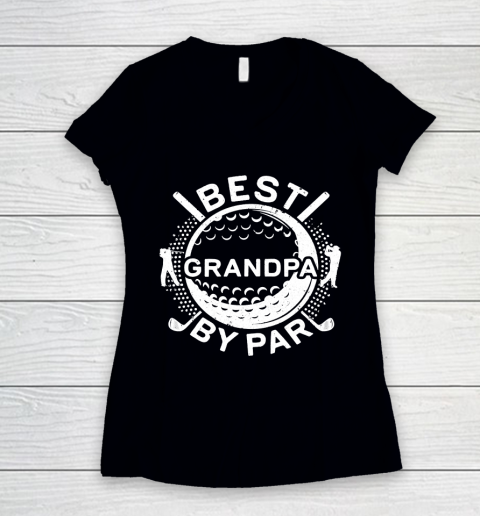 Father's Day Funny Gift Ideas Apparel  Mens Best Grandpa By Par T Shirt Golf Lover Father Women's V-Neck T-Shirt