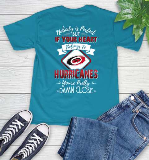 NHL Hockey Carolina Hurricanes Nobody Is Perfect But If Your Heart Belongs To Hurricanes You're Pretty Damn Close Shirt T-Shirt 10